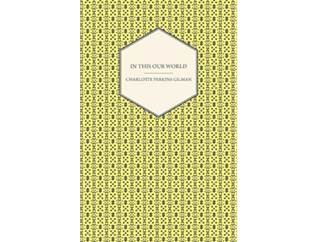 Livro In This Our World de Charlotte Perkins Gilman (Inglês)
