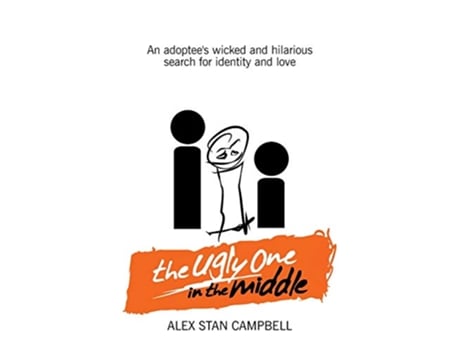 Livro The Ugly One in the Middle An Adoptees Wicked and Witty Search for Identity and Love de Alex Stan Campbell (Inglês)