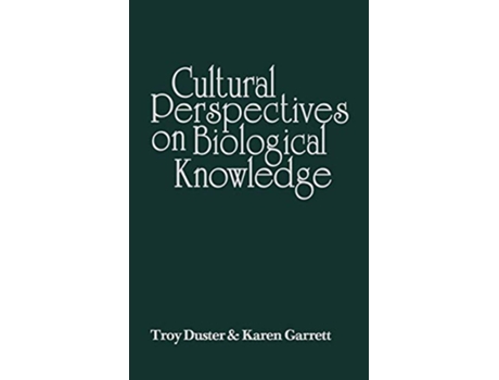Livro Cultural Perspectives on Biological Knowledge Advances in Sociology and Biology de Troy Duster Karen Garrett Unknown (Inglês)