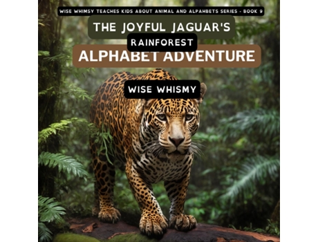 Livro The Joyful Jaguars Rainforest Alphabet Adventure de Wise Whimsy (Inglês)