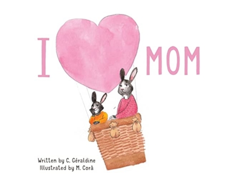 Livro I Love Mom De C Géraldine (inglês)