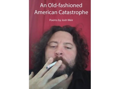 Livro An Old-fashioned American Catastrophe: Stumbling into Love and Crashing into Life Josh Weir (Inglês)