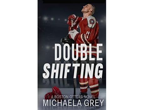 Livro Double Shifting de Michaela Grey (Inglês)