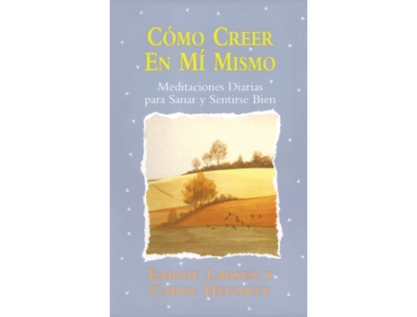 Livro Como creer en mi mismo (Believing In Myself): (Believing in Myself) (Spanish Edition) Earnie Larsen, Carol Hegarty (Espanhol)