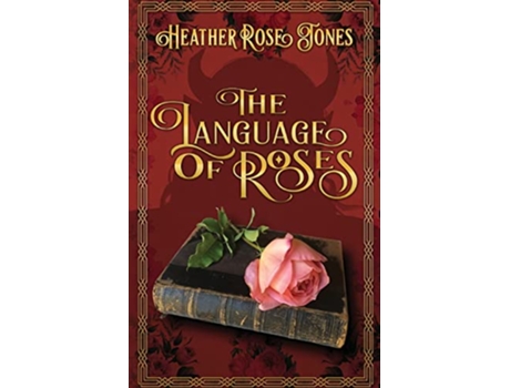 Livro Language of Roses de Heather Rose Jones (Inglês)
