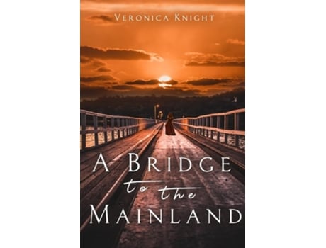 Livro A Bridge to the Mainland de Veronica Knight (Inglês)
