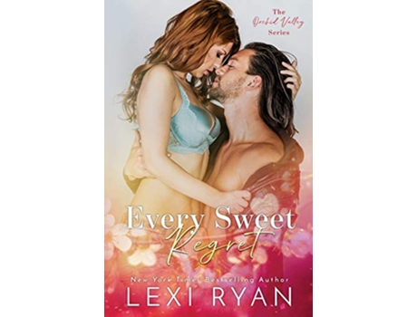 Livro Every Sweet Regret Orchid Valley de Lexi Ryan (Inglês)