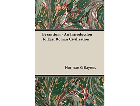 Livro Byzantium An Introduction To East Roman Civilization de Norman G Baynes (Inglês)