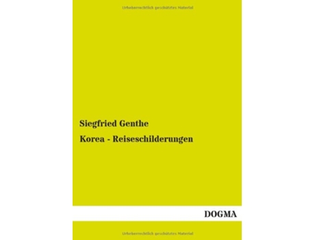 Livro Korea Reiseschilderungen German Edition de Siegfried Genthe (Alemão)
