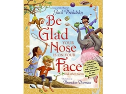Livro Be Glad Your Nose Is on Your Face de Jack Prelutsky (Inglês - Capa Dura)