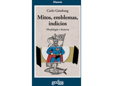 Livro Mitos, Emblemas E Indicios de Carlo Ginzburg (Espanhol)