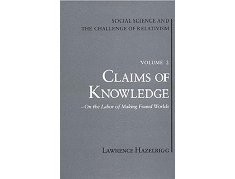 Livro Social Science and the Challenge of Relativism A Wilderness of Mirrors on Practices in a Gray Age 06 de Lawrence Hazelrigg (Inglês)