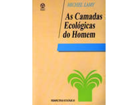 Livro As Camadas Ecológicas Do Homem de Michel Lamy (Português)