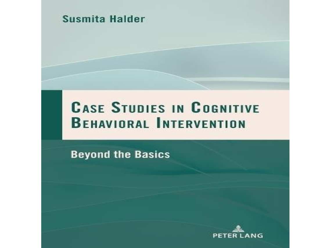 Livro Case Studies in Cognitive Behavioral Intervention Beyond the Basics de Peter Lang Group AG (Inglês)