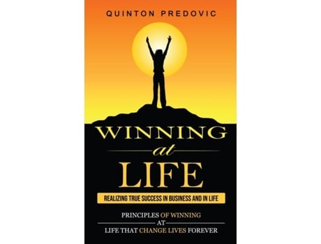 Livro Winning At Life Realizing True Success In Business And In Life De Quinton Predovic (inglês)