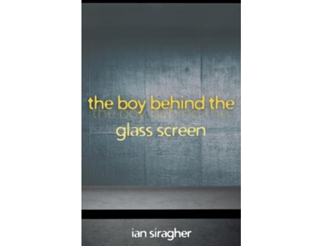 Livro The Boy Behind the Glass Screen de Ian Siragher (Inglês)