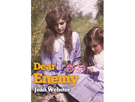 Livro Dear Enemy The Sequel To Jean Websters Novel Daddy-long-legs De Jean Webster (inglês)