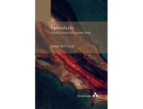 Livro Epistolario. Edición Y Notas De Leonardo Sarría De Julian Del Casal (espanhol)