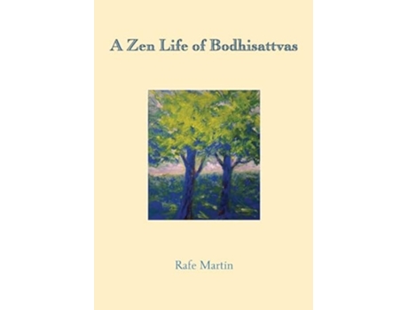 Livro A Zen Life of Bodhisattvas de Rafe Martin (Inglês)