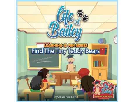 Livro Life of Bailey Learning Is Fun Series Find The Tiny Teddy Bears de Sensei Paul David (Inglês)