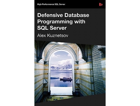 Livro Defensive Database Programming with SQL Server de Alex Kuznetsov (Inglês)