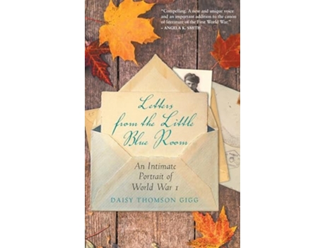 Livro Letters from the Little Blue Room An Intimate Portrait of World War I de Daisy Thomson Gigg (Inglês - Capa Dura)
