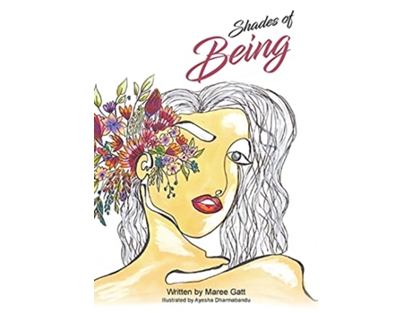 Livro Shades of Being A collection of my favourite thoughts tools with the intention to empower de Maree Gatt (Inglês)