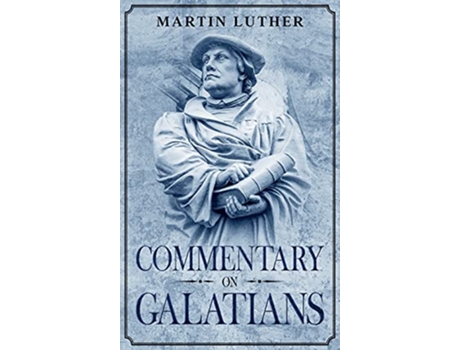Livro Commentary on Galatians Annotated de Martin Luther (Inglês - Capa Dura)