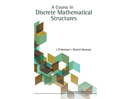 Livro A Course in Discrete Mathematical Structures de L R Vermani e Shalini Vermani (Inglês - Capa Dura)