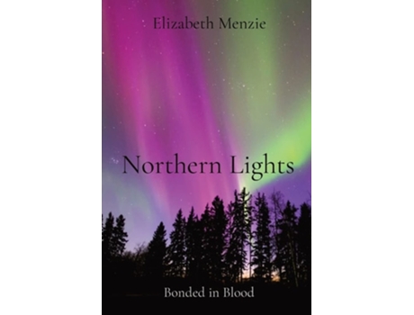 Livro Northern Lights Bonded In Blood De Elizabeth Menzie (inglês)