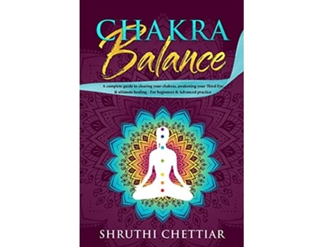 Livro Chakra Balance A complete guide to clearing your chakras awakening your Third Eye ultimate healing de Shruthi Bhamra (Inglês)