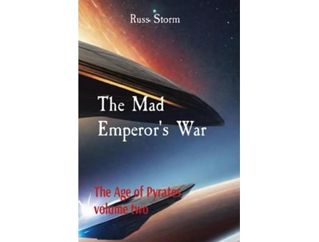 Livro The Mad Emperors War The Age of Pyrates volume two de Russ Storm (Inglês)