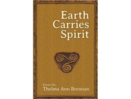 Livro Earth Carries Spirit De Thelma Ann Brennan (inglês)