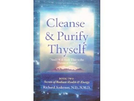 Livro Cleanse and Purify Thyself Book 2 Secrets of Radiant Health and Energy de Richard Anderson (Inglês)