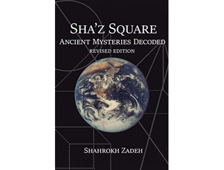 Livro ShaZ Square Ancient Mysteries Decoded Revised Edition de Shahrokh Zadeh (Inglês)