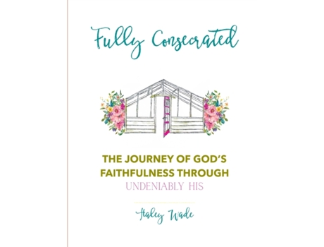 Livro Fully Consecrated Haley Wade (Inglês)