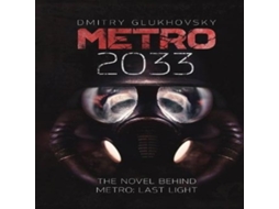 Livro Metro 2033 The novels that inspired the bestselling games de Dmitry Glukhovsky (Inglês)