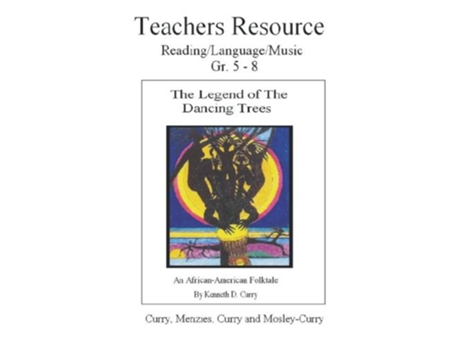 Livro The Legend of the Dancing Trees Teachers Resource de Kenneth Curry, Gladys Menzies et al. (Inglês)