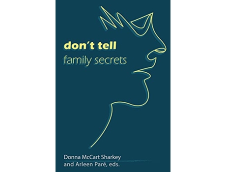 Livro Dont Tell Family Secrets de Donna Mccart Sharkey e Arleen Paré (Inglês)