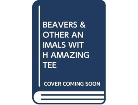 Livro BEAVERS OTHER ANIMALS WITH AMAZING TEE de Scholastic (Inglês)