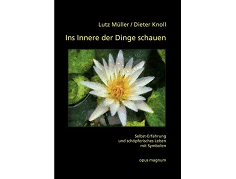 Livro Ins Innere der Dinge schauen SelbstErfahrung und schöpferisches Leben mit Symbolen German Edition de Lutz Müller e Dieter Knoll (Alemão)