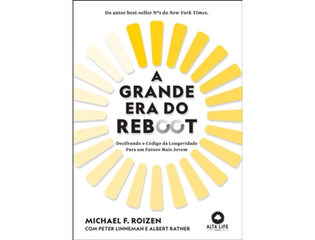 Livro A Grande Era Do Reboot Decifrando O Código Da Longevidade Para Um Futuro Mais Jovem De Michael F Roizen (português Do Brasil)