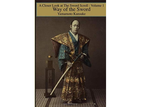 Livro Way of the Sword A Closer Look at the Sword Scroll de Yamamoto Kansuke (Inglês)