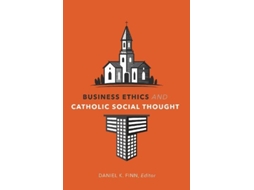 Livro Business Ethics and Catholic Social Thought (Inglês)