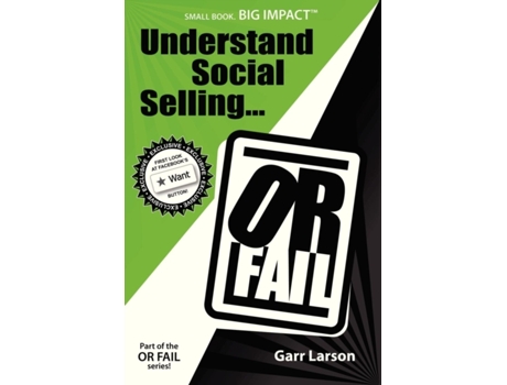 Livro UNDERSTAND SOCIAL SELLING...OR FAIL Garr Larson (Inglês)