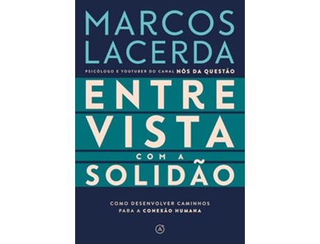 Livro Entrevista Com A Solidão Como Desenvolver Caminhos Para A Conexão Humana de Marcos Lacerda (Português)