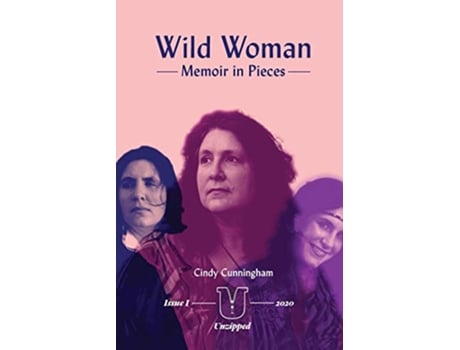 Livro Wild Woman Memoir in Pieces de Cindy Cunningham (Inglês)