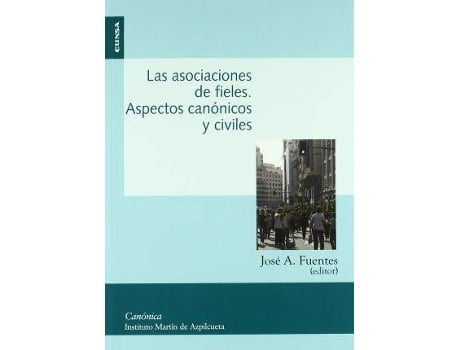 Livro Las Asociaciones de Fieles : Aspectos Canaonicos y Civiles: Actas del VIII Simposio Internacional del Instituto Martain de Azpilcueta (Pamplona, 4-6 de Noviembre de 2009) de Instituto Mart In De Azpilcueta (Espanhol)