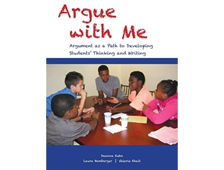 Livro Argue With Me de Deanna Kuhn, Laura Hemberger et al. (Inglês)