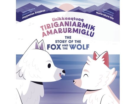 Livro Story of the Fox and the Wolf de Arnakak e Jaypeetee (Inglês - Capa Dura)